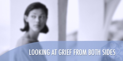 Looking at Grief from Both Sides