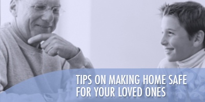 Tips On Making Home Safe For Your Loved Ones