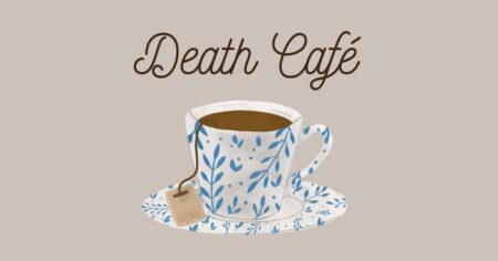 A cup of coffee and the words Death Cafe